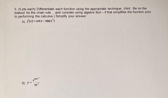 Solved 5. (5 pts each) Differentiate each function using the | Chegg.com