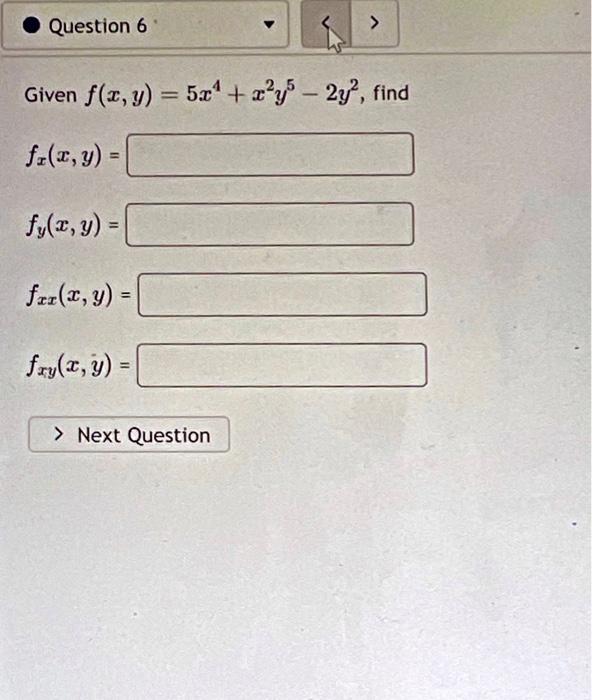 Solved Given F X Y 5x4 X2y5−2y2 Fx X Y Fy X Y Fxx X Y