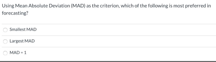 Mad Example Question Solved Using Mean Absolute Deviation (MAD) as the criterion, | Chegg.com