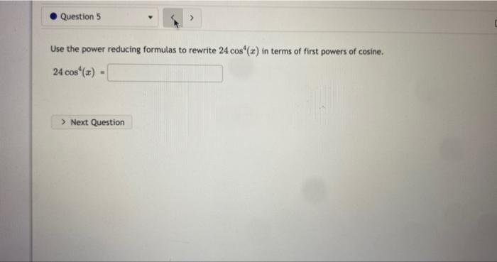 Solved Use the power reducing formulas to rewrite 24cos4(x) | Chegg.com