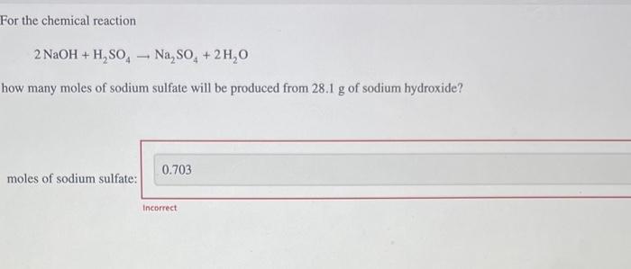 Solved For the chemical reaction 2NaOH+H2SO4→Na2SO4+2H2O how | Chegg.com