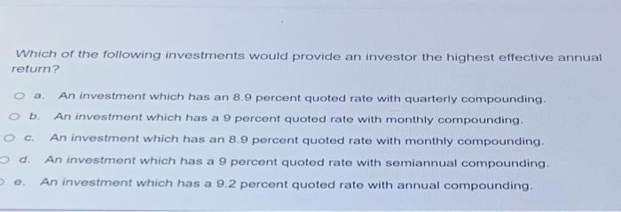Solved a Which of the following investments would provide an | Chegg.com