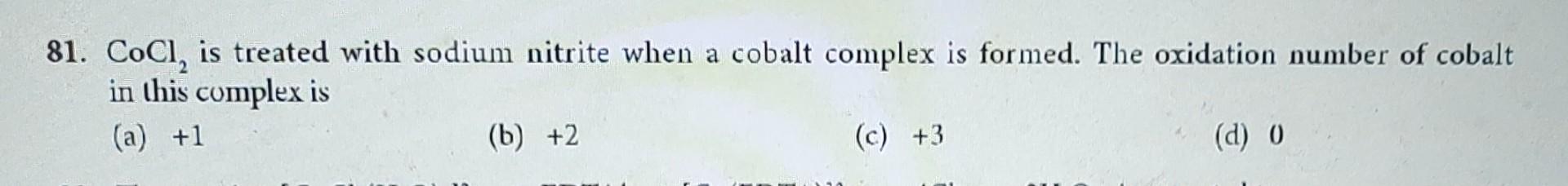 Solved 81. Cocl2 Is Treated With Sodium Nitrite When A 