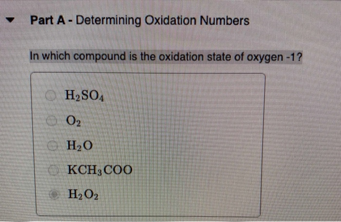 in the compound h2o2 what is the oxidation number of oxygen