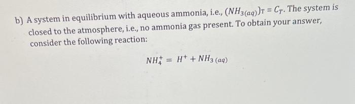 B) A System In Equilibrium With Aqueous Ammonia, | Chegg.com