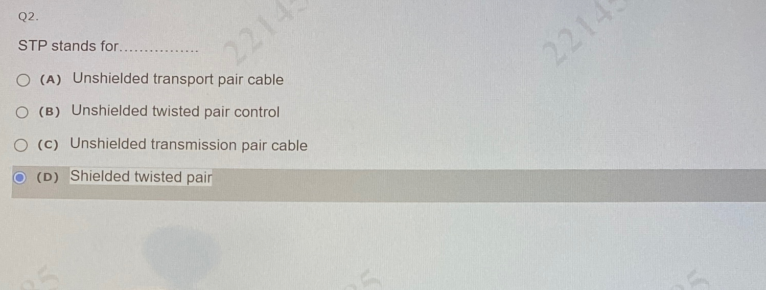 Q2.STP stands for(A) ﻿Unshielded transport pair