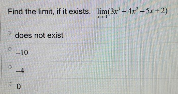 Solved Find The Limit If It Exists Limx→−1 3x3−4x2−5x 2