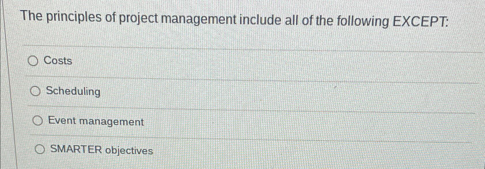 Solved The principles of project management include all of | Chegg.com