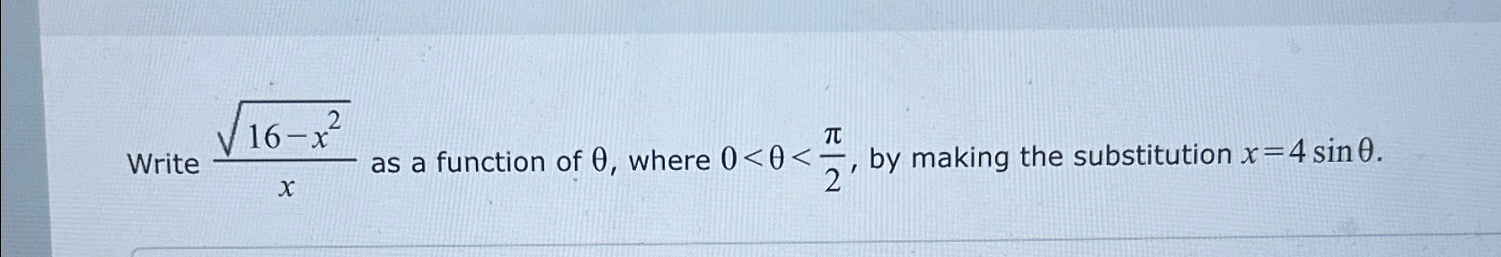 Solved Write 16-x22x ﻿as a function of θ, ﻿where 0
