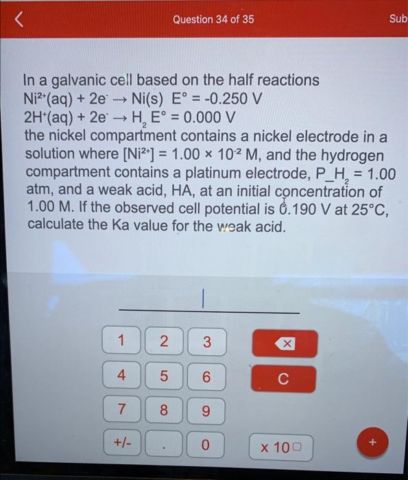 Solved In a galvanic cell based on the half reactions