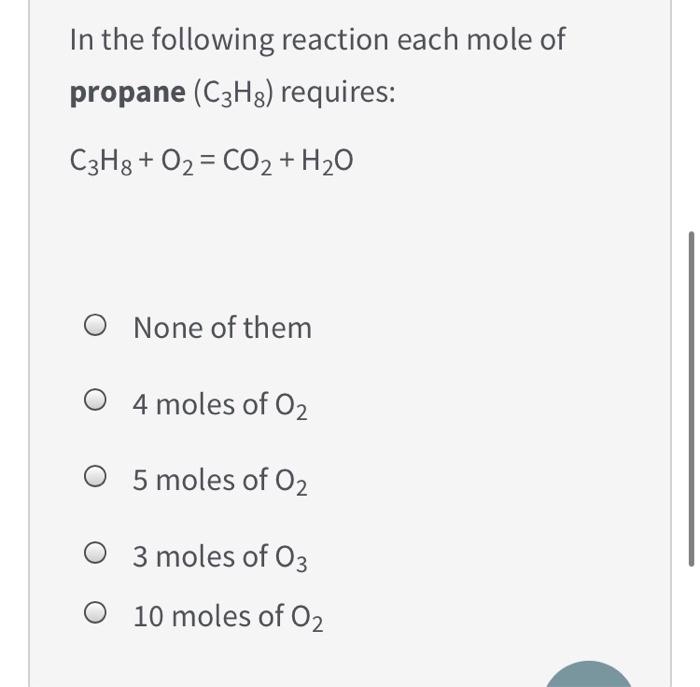 Solved In the following reaction each mole of propane (C3H8)