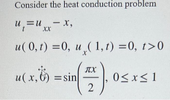 Consider the heat conduction problem | Chegg.com