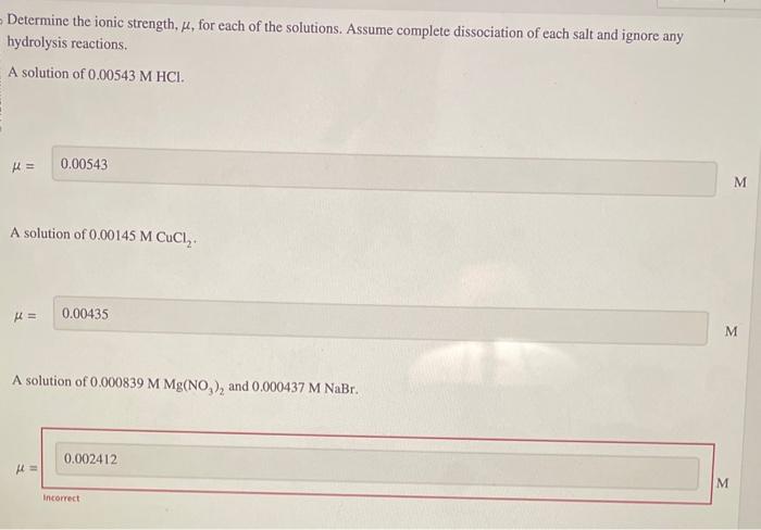 Determine the ionic strength, \( \mu \), for each of the solutions. Assume complete dissociation of each salt and ignore any