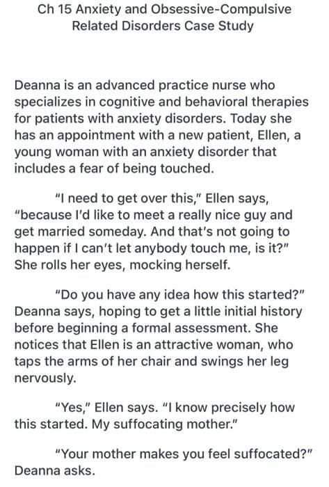 Ch 15 Anxiety and Obsessive-Compulsive Related Disorders Case Study Deanna is an advanced practice nurse who specializes in c