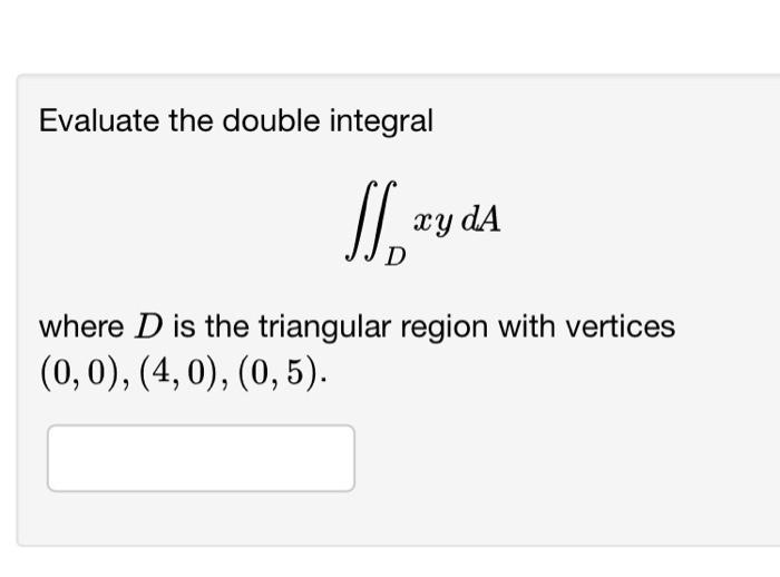 Solved Evaluate The Double Integral ∬dxyda Where D Is The