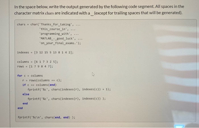 Solved In the space below, write the output generated by the | Chegg.com
