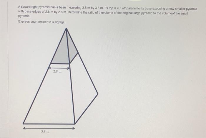Solved A square right pyramid has a base measuring 3.8 m by | Chegg.com