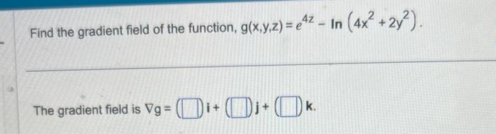 Solved Find the gradient field of the function, | Chegg.com