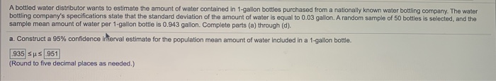 Solved A bottled water distributor wants to estimate the | Chegg.com