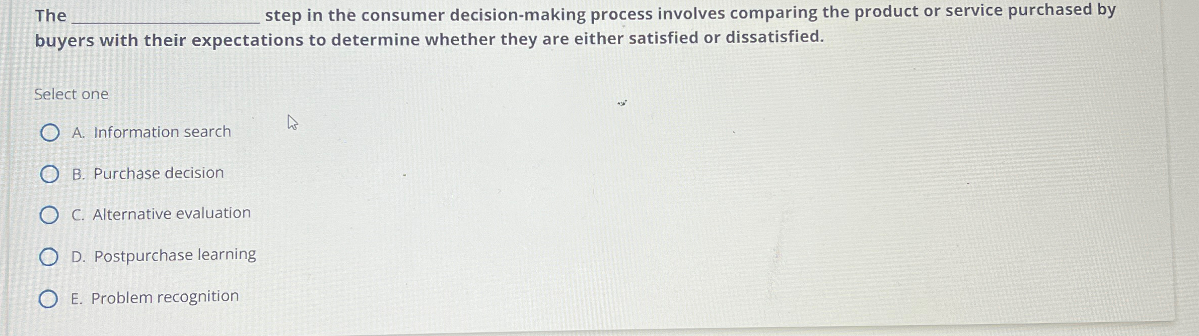 Solved The _ ﻿step in the consumer decision-making process | Chegg.com