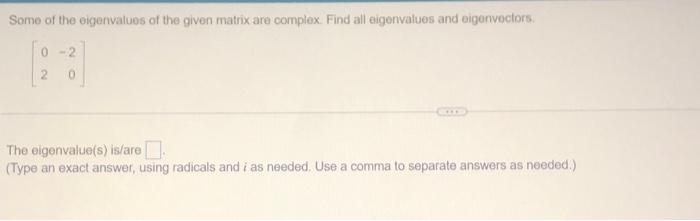 Solved Some of the eigenvalues of the given matrix are | Chegg.com