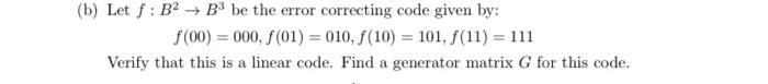 Solved (b) Let f: B2 + B be the error correcting code given | Chegg.com