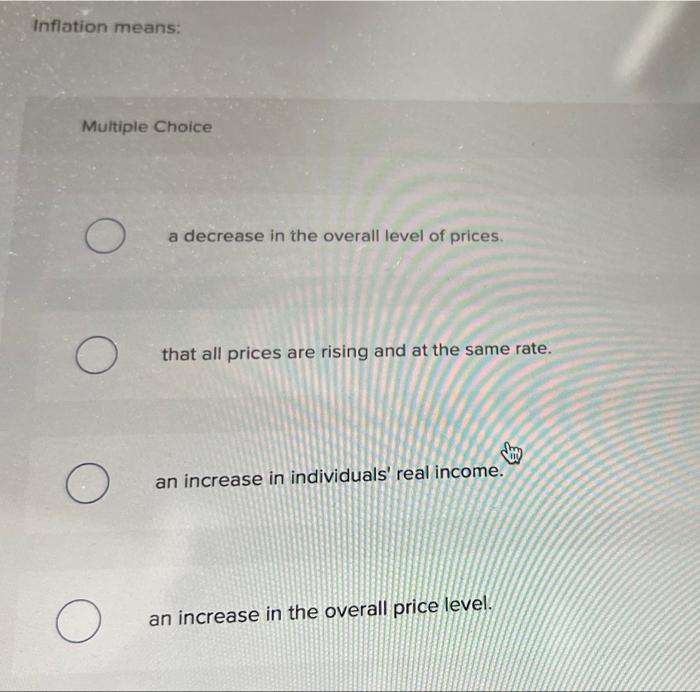 Solved Inflation means: Multiple Choice a decrease in the | Chegg.com