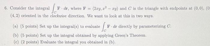 Solved 6. Consider the integral /F.dr, where F = (271, ? – | Chegg.com