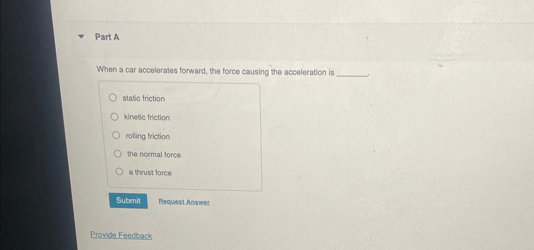Solved Part AWhen a car accelerates forward, the force