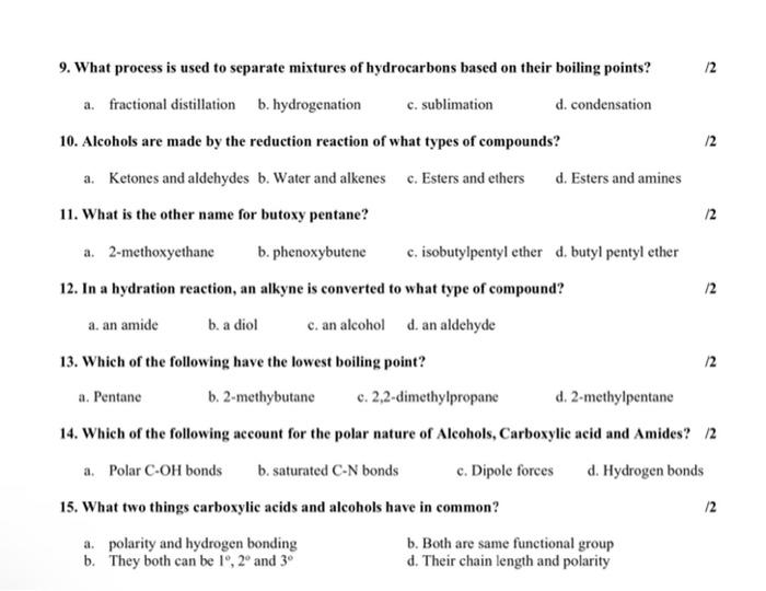 9. What process is used to separate mixtures of hydrocarbons based on their boiling points? 12
a. fractional distillation b. 