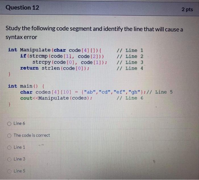 Solved Question 12 2 pts Study the following code segment | Chegg.com