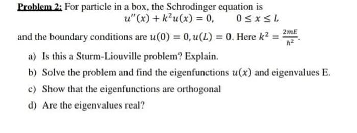 Solved Problem 2: For particle in a box, the Schrodinger | Chegg.com