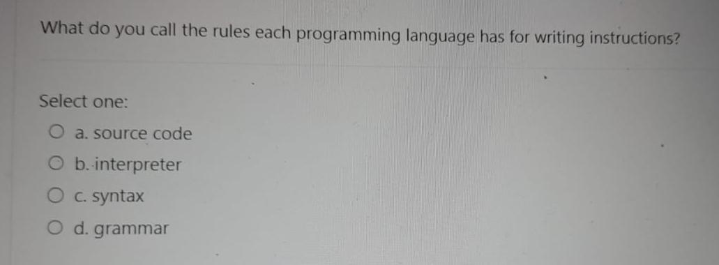 Solved What do you call the rules each programming language | Chegg.com