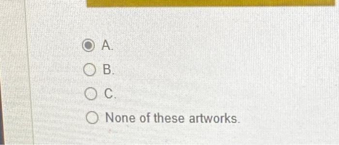 Solved Which piece uses a warm color scheme? A. C. B. Ο Α. | Chegg.com