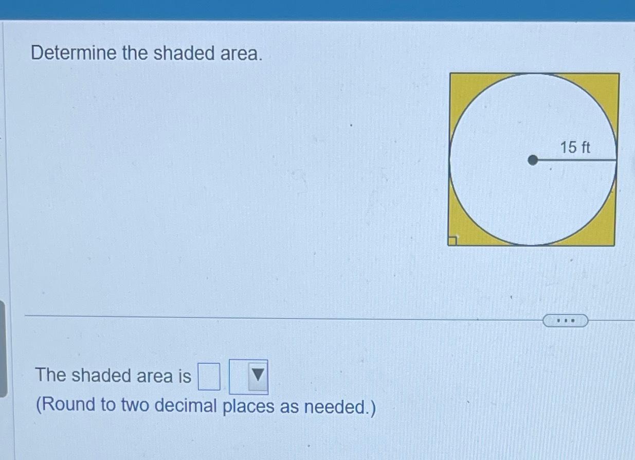 Solved Determine the shaded area.The shaded area is (Round | Chegg.com