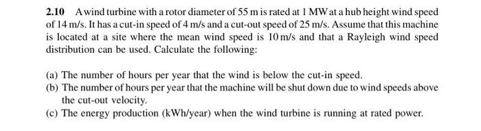 Solved 2.10 A wind turbine with a rotor diameter of 55 m is | Chegg.com