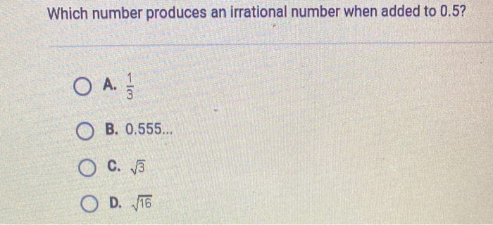 Solved Which number produces an irrational number when added | Chegg.com