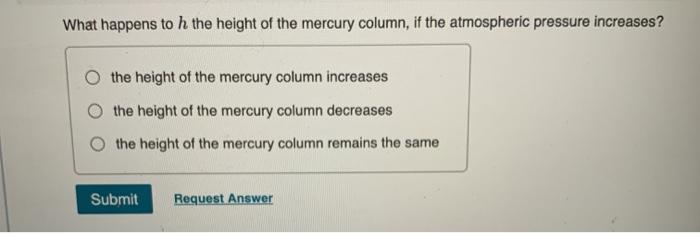 Solved What happens to h the height of the mercury column Chegg