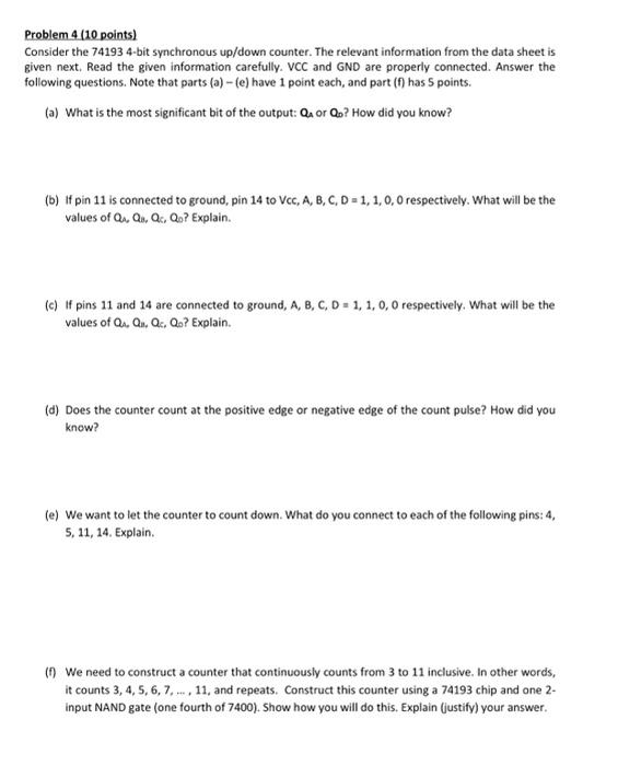 Problem 4 (10 points)
Consider the 74193 4-bit synchronous up/down counter. The relevant information from the data sheet is g