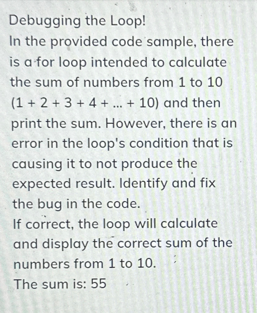 Solved Debugging the Loop!In the provided code sample, there | Chegg.com