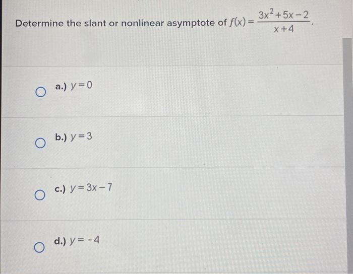 Solved Determine the slant or nonlinear asymptote of | Chegg.com