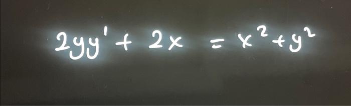Solved 2yy′+2x=x2+y2 | Chegg.com