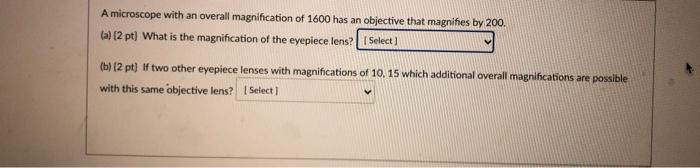 Solved A microscope with an overall magnification of 1600 | Chegg.com