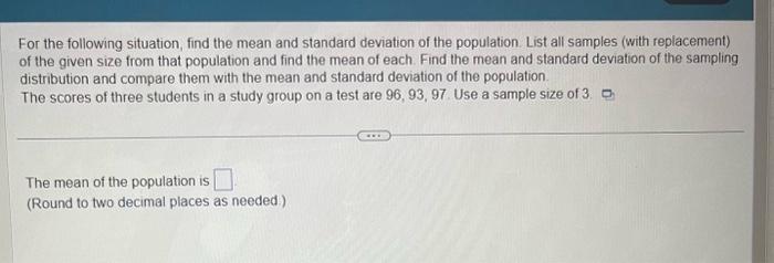 Solved The population mean and standard deviation are given | Chegg.com