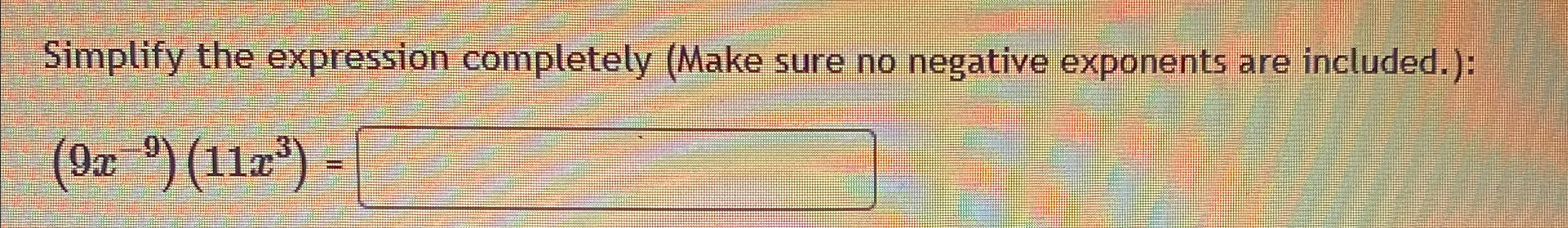 Solved Simplify the expression completely (Make sure no | Chegg.com