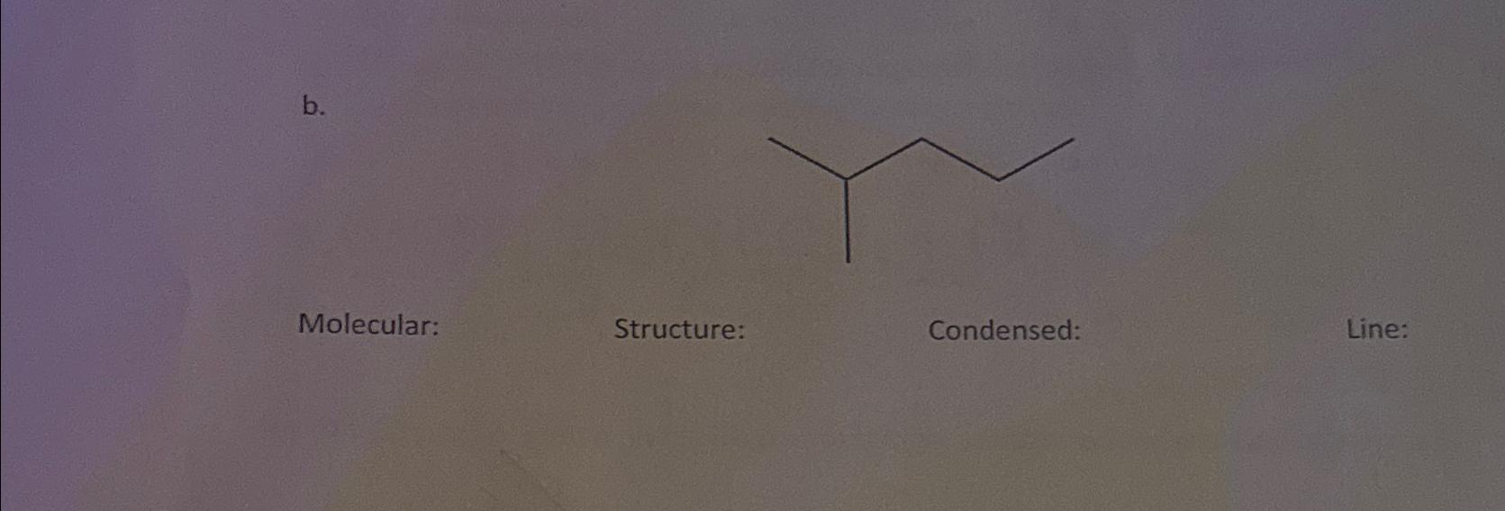 Solved b.Molecular:Structure:Condensed:Line: | Chegg.com