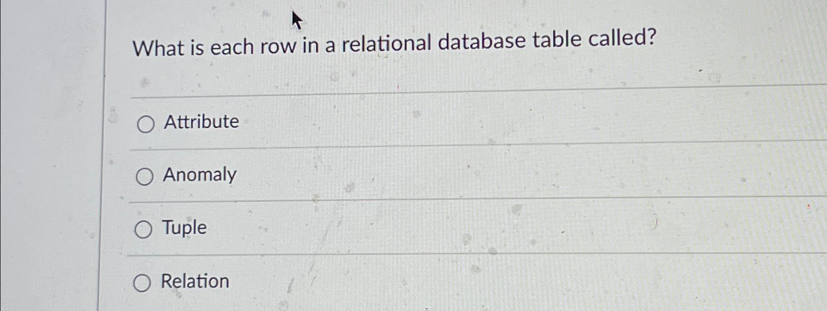 Solved What is each row in a relational database table Chegg