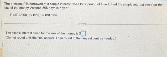 Solved The principal P is borrowed at a simple interest rate | Chegg.com
