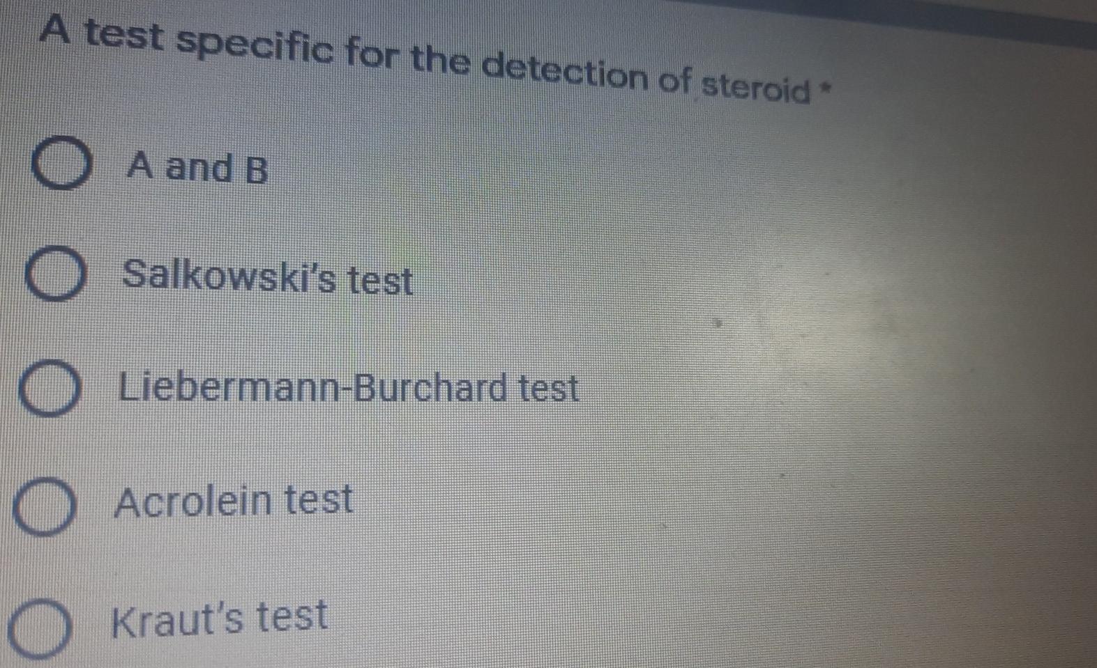 Solved A test specific for the detection of steroid O A and
