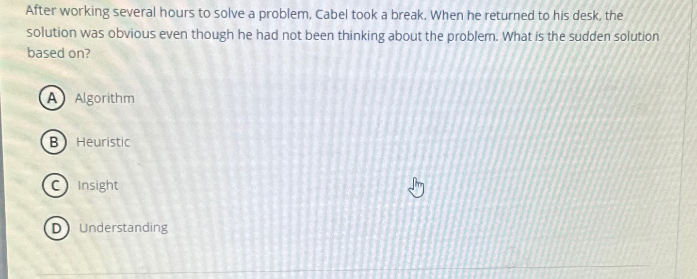 Solved After working several hours to solve a problem, Cabel | Chegg.com